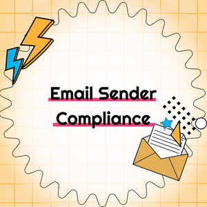 Email Sender Compliance: Stay in the inbox