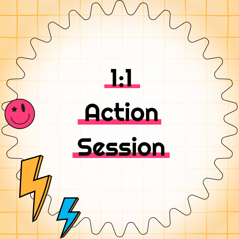 Get Some Action: 1:1 Session